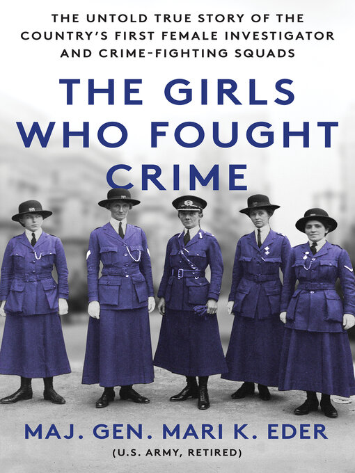 Title details for The Girls Who Fought Crime by Maj. Gen. Mari K. Eder - Available